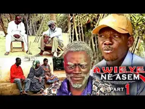 Awieye Ne Asem 1 | 2019
